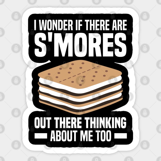 I Wonder If There Are Smores Out There Thinking About Me Too Sticker by rhazi mode plagget